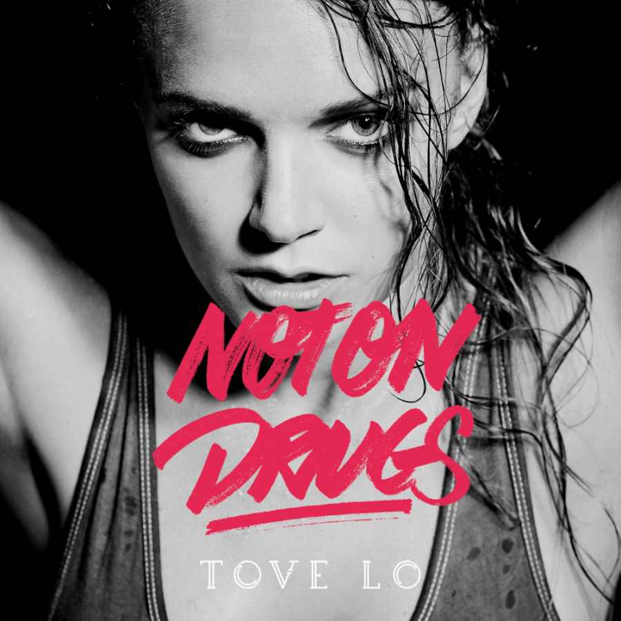 Tove Lo Not On Drugs cover artwork