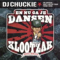 DJ Chuckie En Nu Ga Je Dansen Klootzak cover artwork