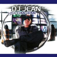 DJ Jean — Love Come Home cover artwork