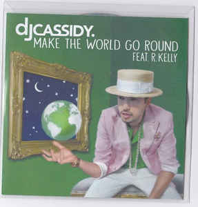 DJ Cassidy featuring R. Kelly — Make the World Go Round cover artwork