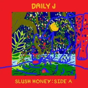 Daily J Slush Honey: Side A cover artwork