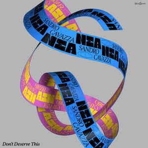 Nea & Sandro Cavazza — Don&#039;t Deserve This cover artwork
