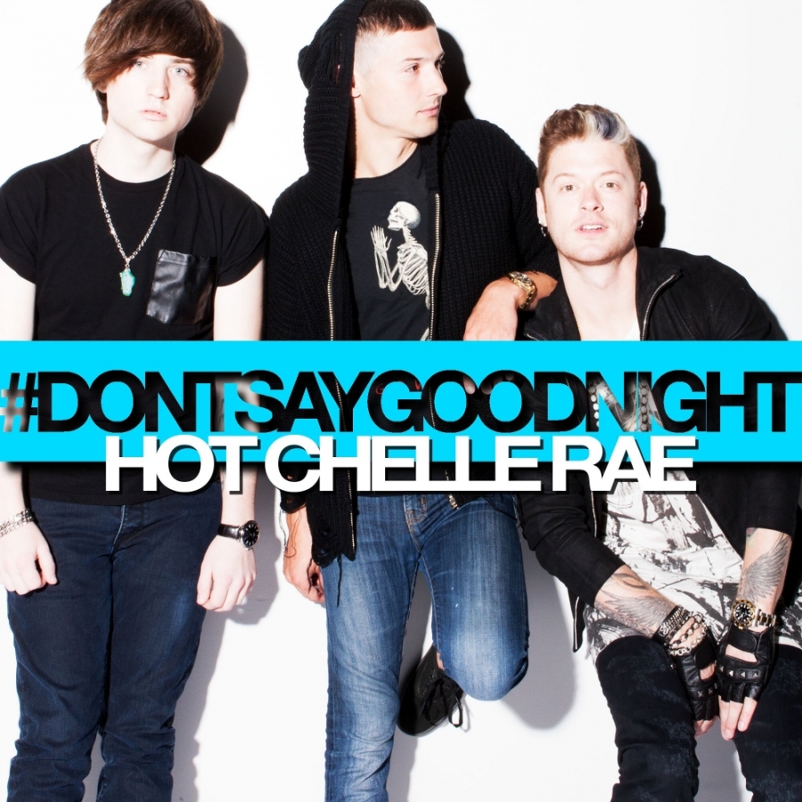 Hot Chelle Rae Don&#039;t Say Goodnight cover artwork
