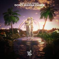 DJSM & Felix Samuel — Don&#039;t Wanna Dance cover artwork