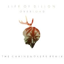 Life Of Dillon — Overload (The Chainsmokers Remix) cover artwork