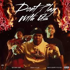 Olg Zac featuring Realest Cram, Enzo MF, & CoCo Martin — Don&#039;t play with us cover artwork