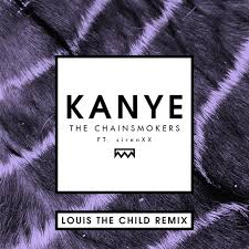 The Chainsmokers featuring SirenXX — Kanye (Louis The Child Remix) cover artwork