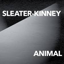 Sleater-Kinney ANIMAL cover artwork