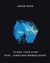 Jason Ross featuring Jonathan Mendelsohn — Close Your Eyes cover artwork