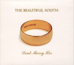 The Beautiful South — Don&#039;t Marry Her cover artwork