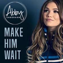 Abby Anderson — Make Him Wait cover artwork