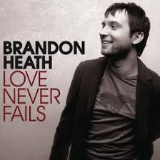 Brandon Heath Love Never Fails cover artwork