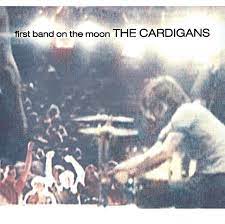 The Cardigans — First Band on the Moon cover artwork