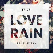 YUJU ft. featuring Suran Love Rain cover artwork