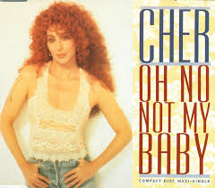 Cher — Oh No Not My Baby cover artwork