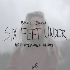 Billie Eilish — Six Feet Under - Aire Atlantica Remix cover artwork