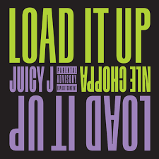 Juicy J ft. featuring NLE Choppa Load It Up cover artwork