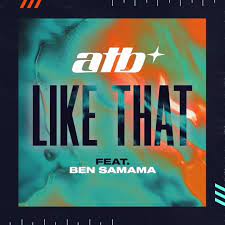ATB ft. featuring Ben Samama Like That cover artwork