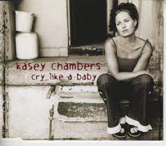 Kasey Chambers — Cry Like A Baby cover artwork