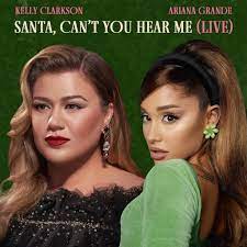 Kelly Clarkson & Ariana Grande Santa, Can&#039;t You Hear Me (Live) cover artwork