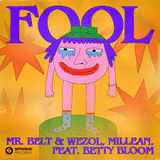 Mr. Belt &amp; Wezol featuring Millean. & Betty Bloom — Fool cover artwork