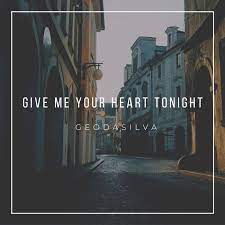 Geo Da Silva — Give Me Your Heart Tonight cover artwork