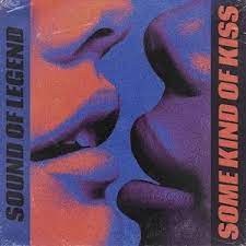 Sound Of Legend Some Kind of Kiss cover artwork