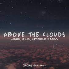 ConKi featuring Killx & Crooked Bangs — Above The Clouds cover artwork