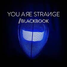 BLACKBOOK — You Are Strange cover artwork