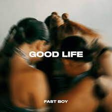 FAST BOY — Good Life cover artwork