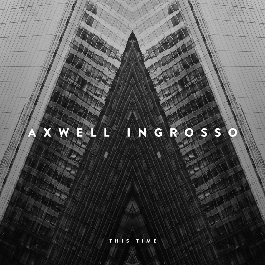 Axwell /\ Ingrosso — This Time cover artwork