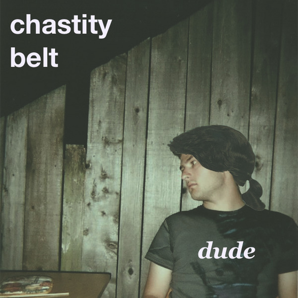 Chastity Belt Dude cover artwork