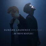 Duncan Laurence — Arcade (Jay Reeve Bootleg) cover artwork