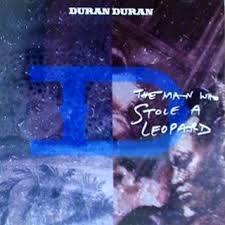 Duran Duran — The Man Who Stole A Leopard cover artwork