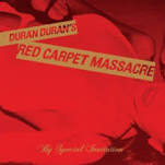 Duran Duran Red Carpet Massacre cover artwork