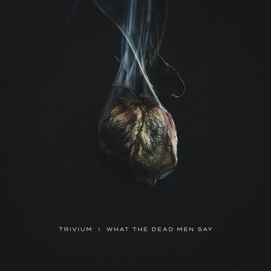 Trivium What The Dead Men Say cover artwork