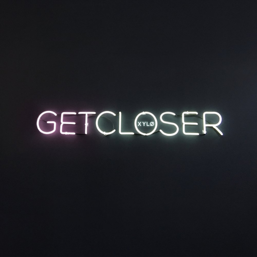 XYLØ — Get Closer cover artwork