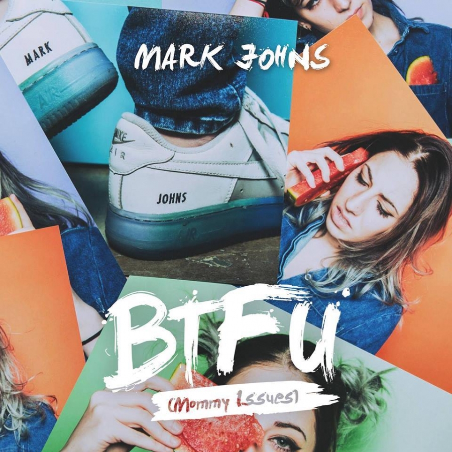 Mark Johns — BTFU (Mommy Issues) cover artwork