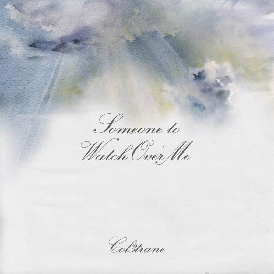Col3trane — Someone To Watch Over Me cover artwork