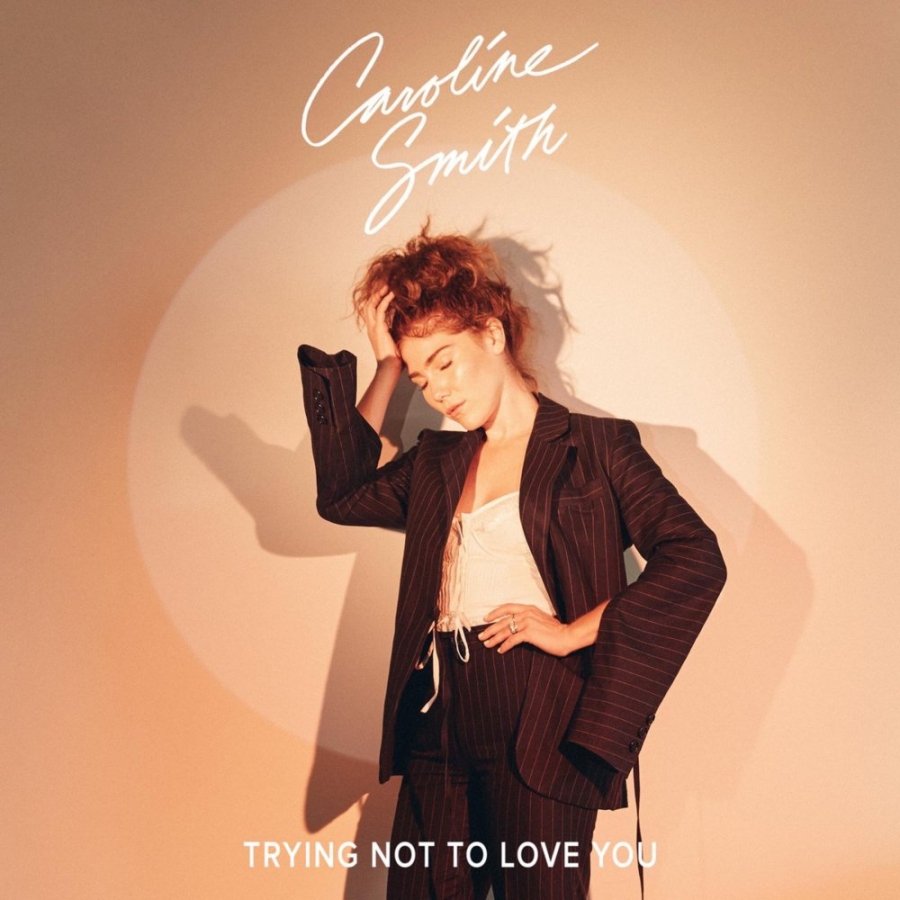 Caroline Smith — Trying Not to Love You cover artwork
