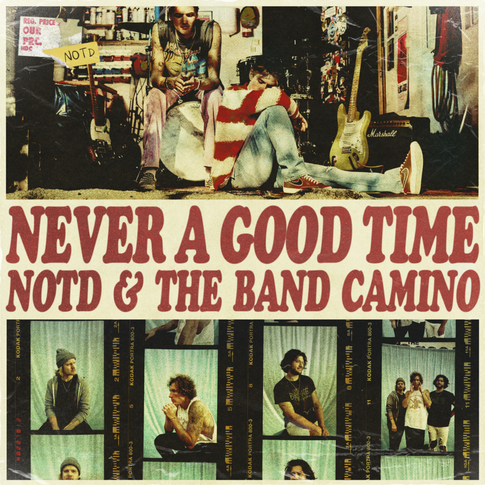 NOTD & The Band CAMINO Never A Good Time cover artwork