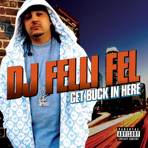 DJ Felli Fel featuring Diddy, Akon, Ludacris, & Lil Jon — Get Buck in Here cover artwork