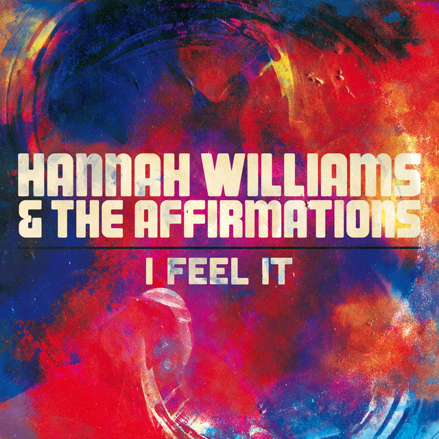 Hannah Williams & The Affirmations — I Feel It cover artwork