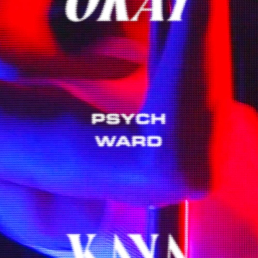 Okay Kaya — Psych Ward cover artwork
