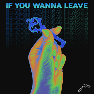 Sadie — If You Wanna Leave cover artwork