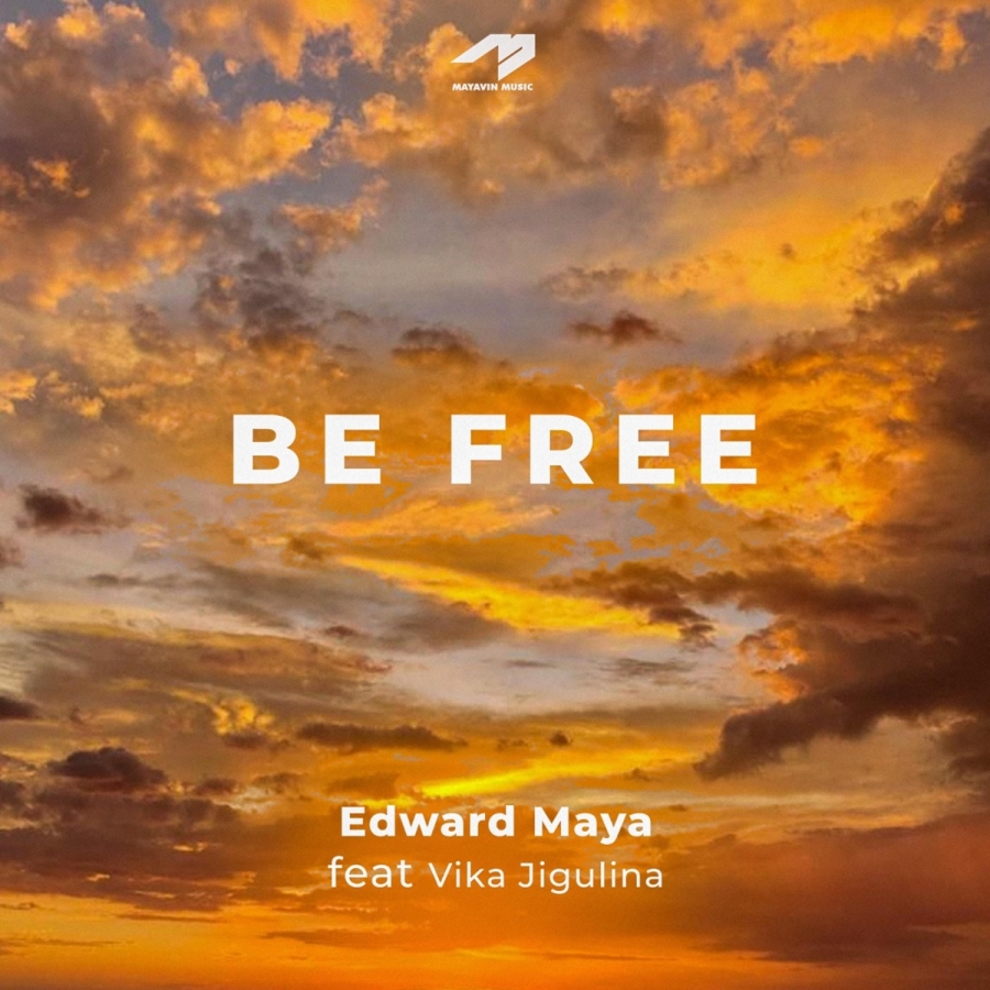 Edward Maya ft. featuring Vika Jigulina Be Free cover artwork