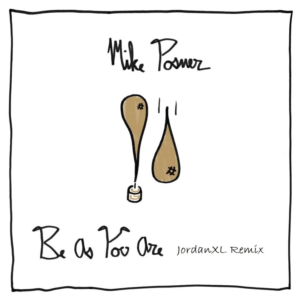Mike Posner — Be As You Are (Jordan XL Remix) cover artwork