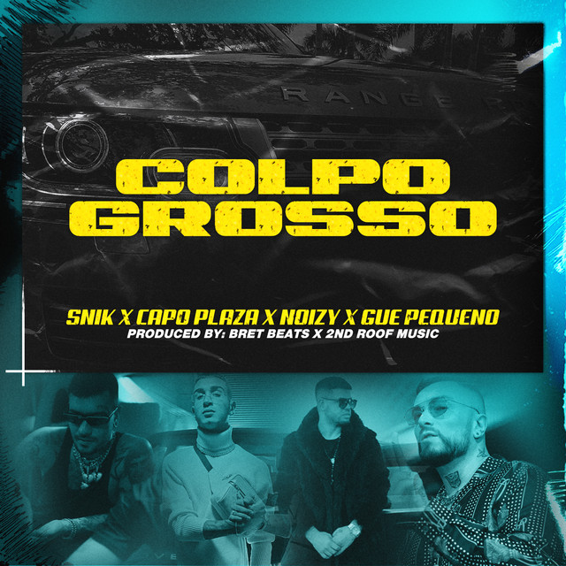 Snik, Guè Pequeno, & Noizy featuring Capo Plaza — Colpo Grosso cover artwork