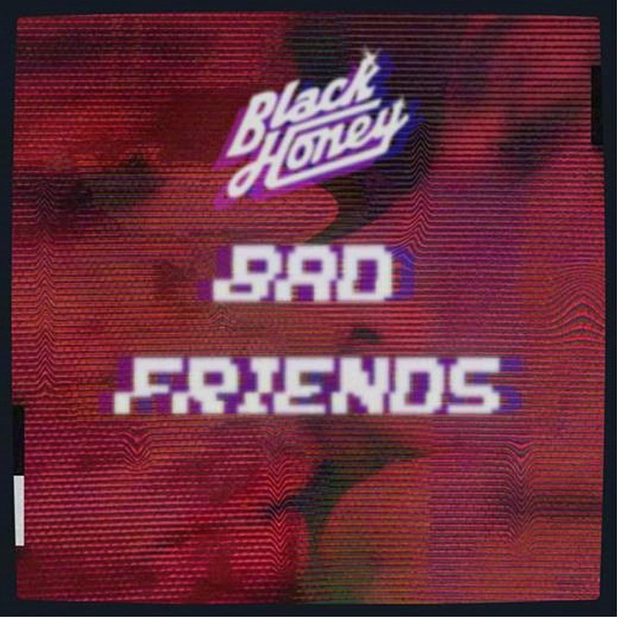 Black Honey Bad Friends cover artwork