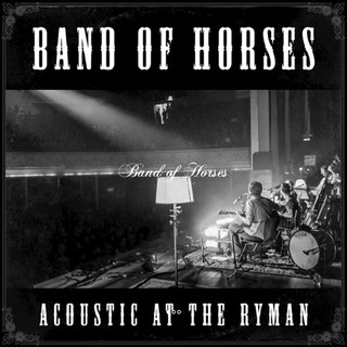 Band of Horses Acoustic at The Ryman (Live) cover artwork